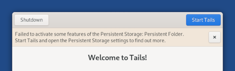 Welcome Screen with error
message: Failed to activate some features of the Persistent Storage:
Persistent Folder.